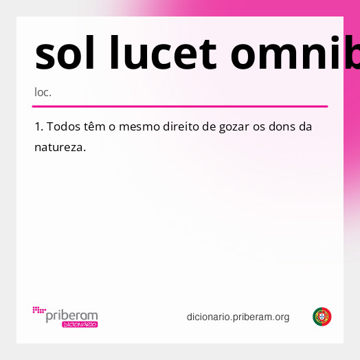 Significado de sol lucet omnibus